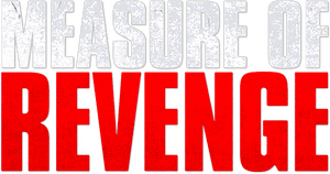 لوگوی رسمی فیلم Measure of Revenge (2022)