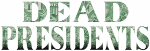 لوگوی رسمی فیلم Dead Presidents (1995)