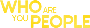 لوگوی رسمی فیلم Who Are You People (2023)