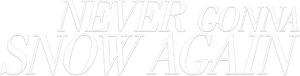 لوگوی رسمی فیلم Never Gonna Snow Again (2021)