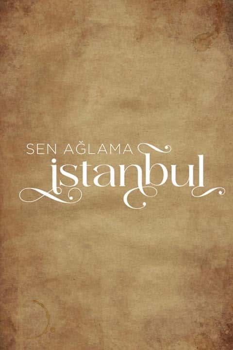 پوستر رسمی سریال Don't Cry Istanbul (2024)