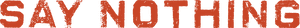 لوگوی رسمی سریال Say Nothing (2024)