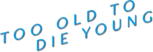 لوگوی رسمی سریال Too Old to Die Young (2019)