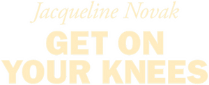 لوگوی رسمی فیلم Jacqueline Novak: Get on Your Knees (2024)
