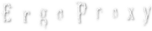 لوگوی رسمی انیمه Ergo Proxy (2006)