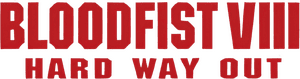 لوگوی رسمی فیلم Bloodfist VIII: Hard Way Out (1996)