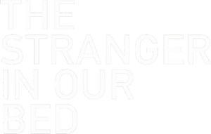 لوگوی رسمی فیلم The Stranger in Our Bed (2022)
