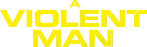 لوگوی رسمی فیلم A Violent Man (2022)