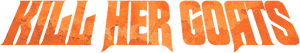 لوگوی رسمی فیلم Kill Her Goats (2023)