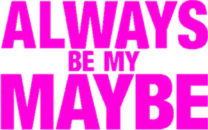لوگوی رسمی فیلم Always Be My Maybe (2019)