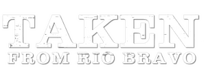 لوگوی رسمی فیلم Taken from Rio Bravo (2024)