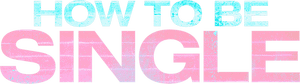 لوگوی رسمی فیلم How to Be Single (2016)
