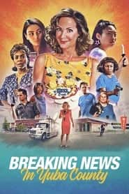 پوستر رسمی فیلم Breaking News in Yuba County (2021)