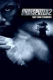 پوستر رسمی فیلم Undisputed II: Last Man Standing (2006)