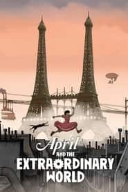 پوستر رسمی فیلم April and the Extraordinary World (2015)