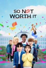پوستر رسمی سریال So Not Worth It (2021)