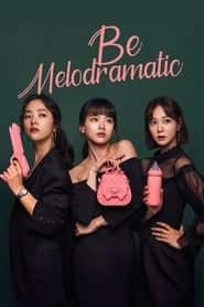 پوستر رسمی سریال Be Melodramatic (2019)
