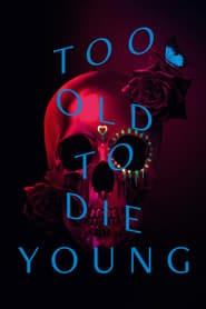 پوستر رسمی سریال Too Old to Die Young (2019)