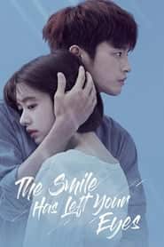 پوستر رسمی سریال The Smile Has Left Your Eyes (2018)