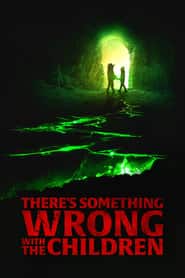 پوستر رسمی فیلم There's Something Wrong with the Children (2023)