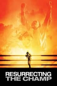 پوستر رسمی فیلم Resurrecting the Champ (2007)