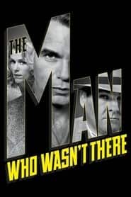 پوستر رسمی فیلم The Man Who Wasn't There (2001)