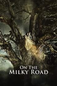پوستر رسمی فیلم On the Milky Road (2016)