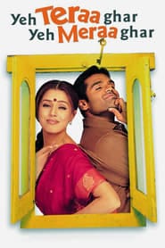 پوستر رسمی فیلم Yeh Teraa Ghar Yeh Meraa Ghar (2001)
