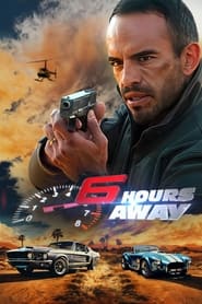 پوستر رسمی فیلم 6 Hours Away (2024)