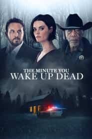 پوستر رسمی فیلم The Minute You Wake Up Dead (2022)