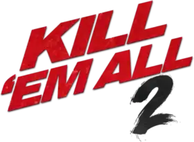 لوگوی رسمی فیلم Kill 'em All 2 (2024)