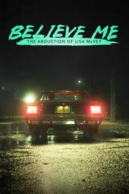 پوستر رسمی فیلم Believe Me: The Abduction of Lisa McVey (2018)