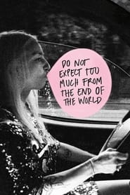 پوستر رسمی فیلم Do Not Expect Too Much from the End of the World (2023)
