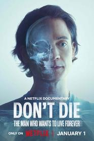 پوستر رسمی فیلم Don't Die: The Man Who Wants to Live Forever (2025)