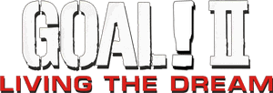 لوگوی رسمی فیلم Goal II: Living the Dream (2007)