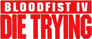 لوگوی رسمی فیلم Bloodfist IV: Die Trying (1992)