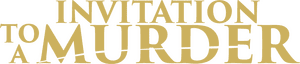 لوگوی رسمی فیلم Invitation to a Murder (2023)