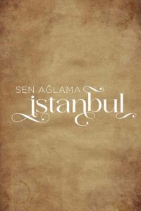 پوستر رسمی سریال Don't Cry Istanbul (2024)