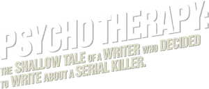 لوگوی رسمی فیلم Psycho Therapy: The Shallow Tale of a Writer Who Decided to Write about a Serial Killer (2025)