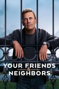 پوستر رسمی سریال Your Friends And Neighbors (2025)