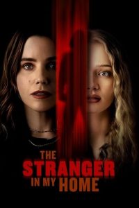 پوستر رسمی فیلم The Stranger in My Home (2025)