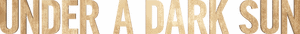لوگوی رسمی سریال Under a Dark Sun (2025)