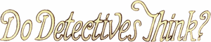 لوگوی رسمی فیلم Do Detectives Think? (1927)