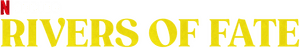 Official logo for سریال Rivers of Fate (2025)