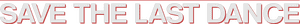 Official logo for فیلم Save the Last Dance (2001)