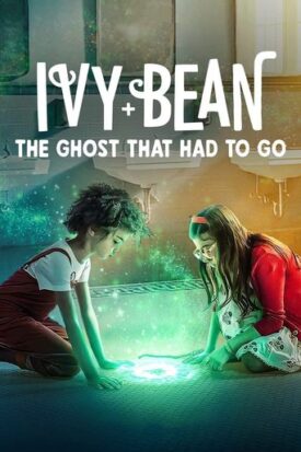 Official poster for فیلم Ivy + Bean: The Ghost That Had to Go (2022)