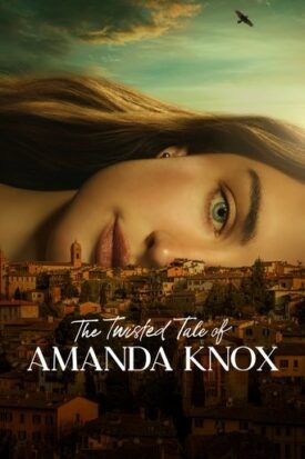 Official poster for سریال The Twisted Tale of Amanda Knox (2025)