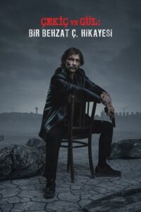 Official poster for سریال The Hammer and the Rose A Behzat C Story (2022)