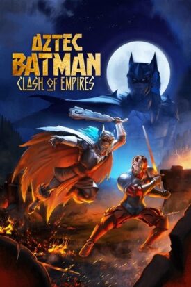 Official poster for فیلم Aztec Batman: Clash of Empires (2024)