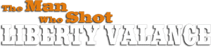 Official logo for فیلم The Man Who Shot Liberty Valance (1962)